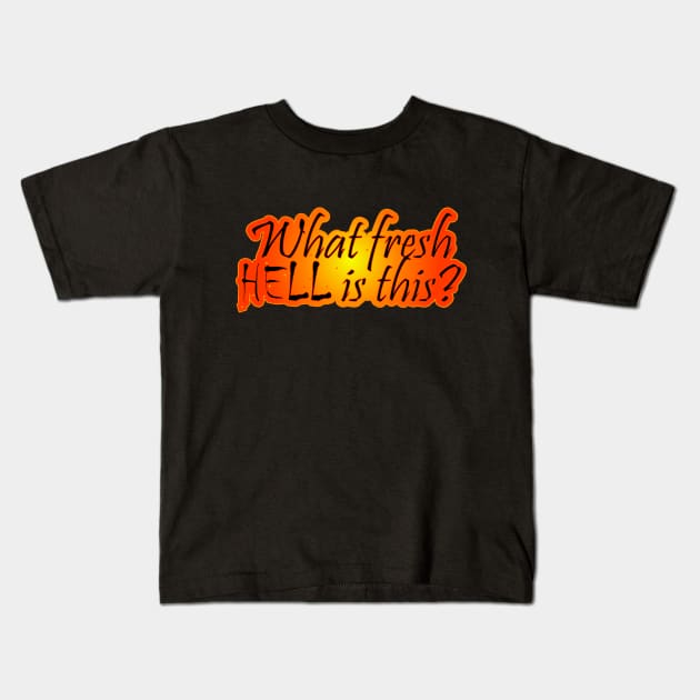 What Fresh Hell is This? Kids T-Shirt by Jokertoons